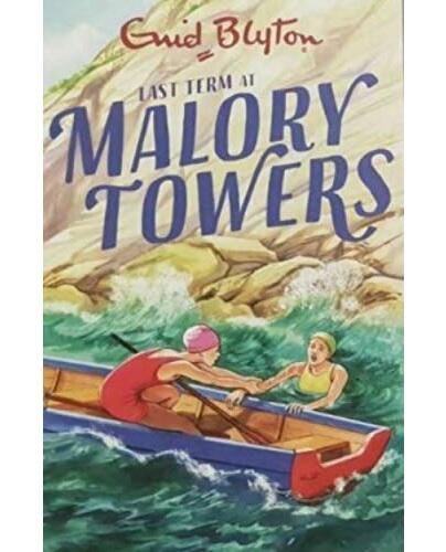 Last Term at Malory Towers: Book 6
