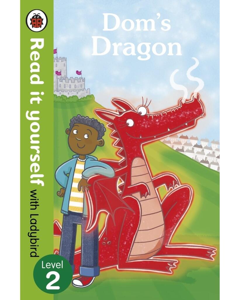 Dom’s Dragon – Read it yourself with Ladybird : Level 2