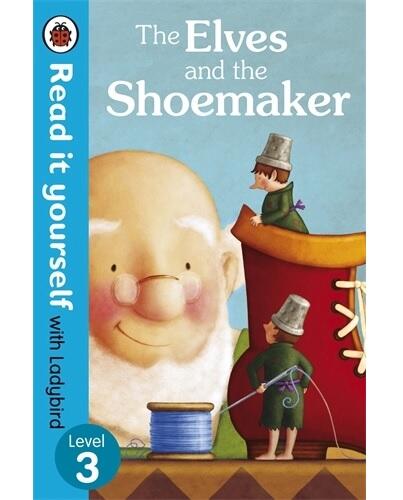 The Elves and the Shoemaker – Read it yourself with Ladybird : Level 3