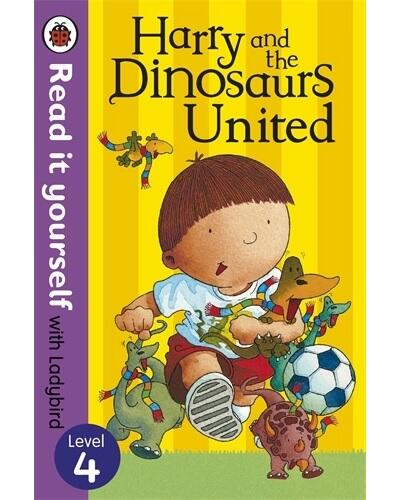 Harry and the Dinosaurs United – Read it yourself with Ladybird : Level 4