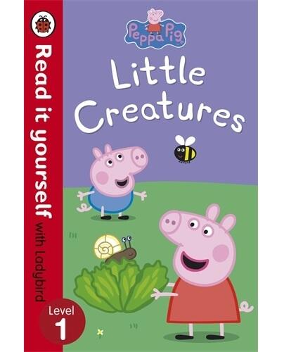 Peppa Pig: Little Creatures – Read it yourself with Ladybird : Level 1