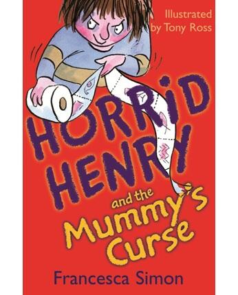 Horrid Henry Books: Horrid Henry and the Mummy’s Curse