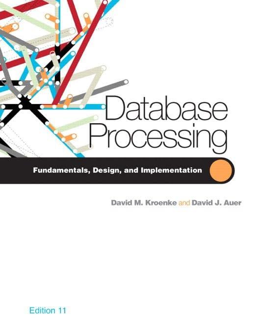 Database Processing: Fundamentals, Design, and Implementation, 11/e