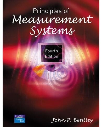 Principles of Measurement Systems, 4/e