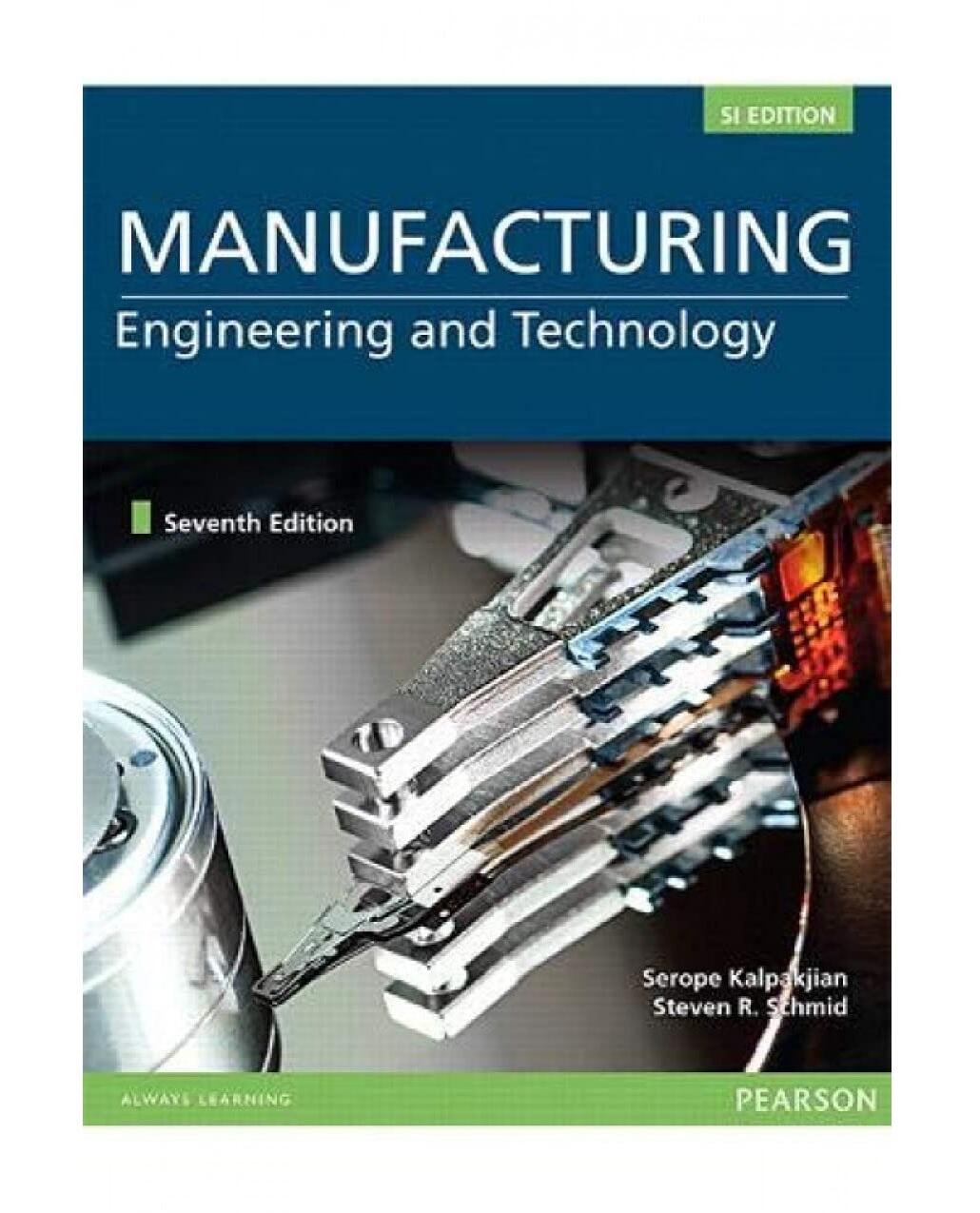 Manufacturing, Engineering and Technology In SI Units, 7/e