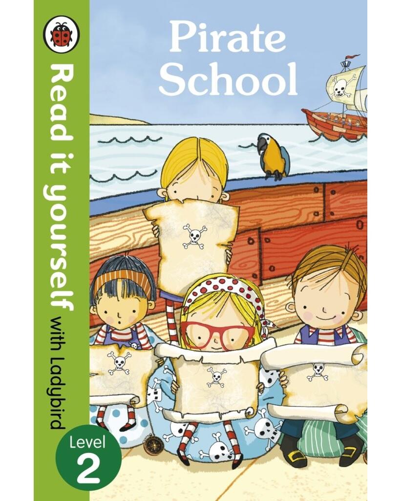 Pirate School – Read it yourself with Ladybird : Level 2