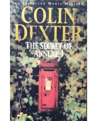 The Secret of Annexe 3 (Inspector Morse Series #7)