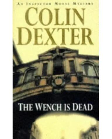 The Wench is Dead (Inspector Morse Series #8)