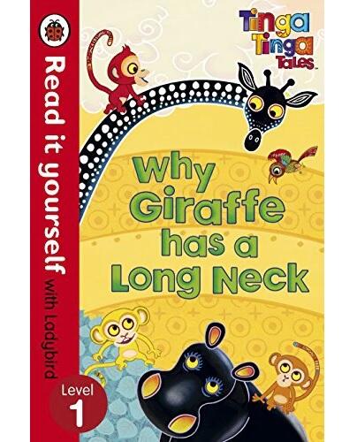 Tinga Tinga Tales: Why Giraffe Has A Long Neck – Read it yourself with Ladybird : Level 1