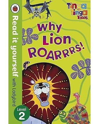 Tinga Tinga Tales: Why Lion Roars – Read it yourself with Ladybird : Level 2